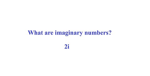 What Are Imaginary Numbers?