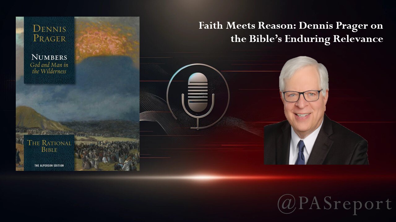 Faith Meets Reason: Dennis Prager on the Bible’s Enduring Relevance