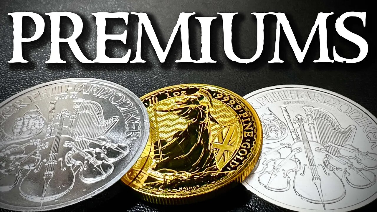 Premiums on Gold and Silver EXPLAINED!