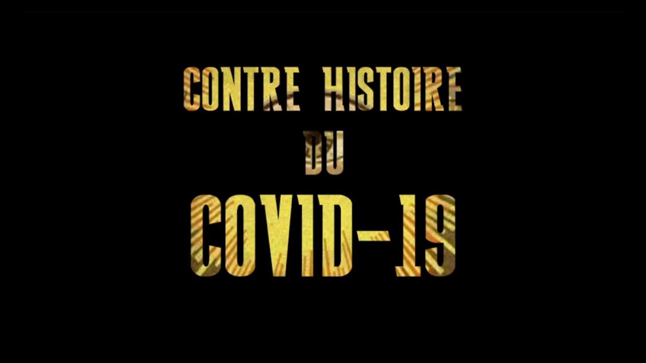 Documentaire contre-histoire du Covid-19. Plandémie Coronavirus