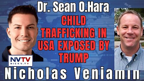 Dr. Sean O'Hara & Nicholas Veniamin on Trump Exposing 300 Children Trafficked into USA