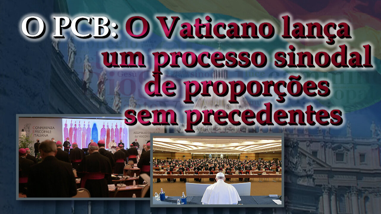 O PCB: O Vaticano lança um processo sinodal de proporções sem precedentes