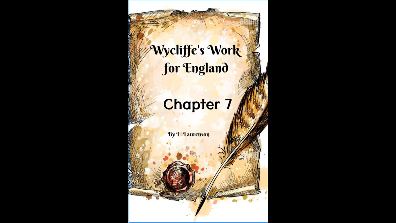 Chapter 7, Wycliffe's Work for England, by L. Laurenson.