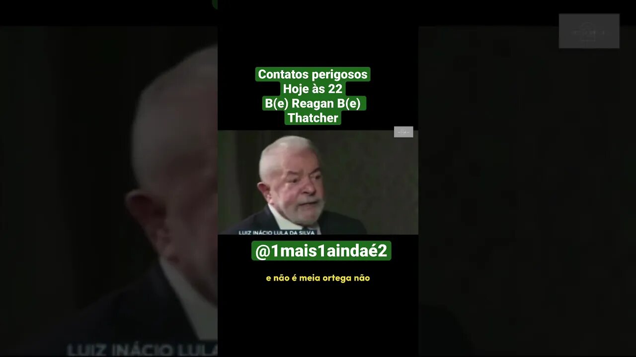 B(e) Reagan B(e) Thatcher. Lula e seus contatos no mínimo perigosos