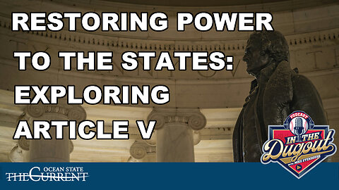 RESTORING POWER TO THE STATES: EXPLORING ARTICLE V #InTheDugout – October 17, 2024