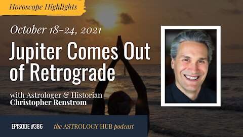 [HOROSCOPE HIGHLIGHTS] Jupiter Comes Out of Retrograde w/ Christopher Renstrom