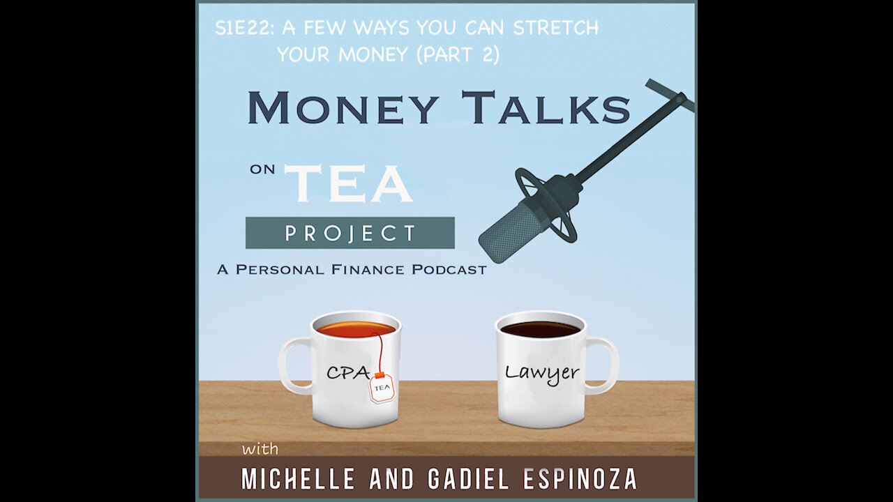 S1E22: A Few Ways You Can Stretch Your Money! Part 2 (Money Hacks)