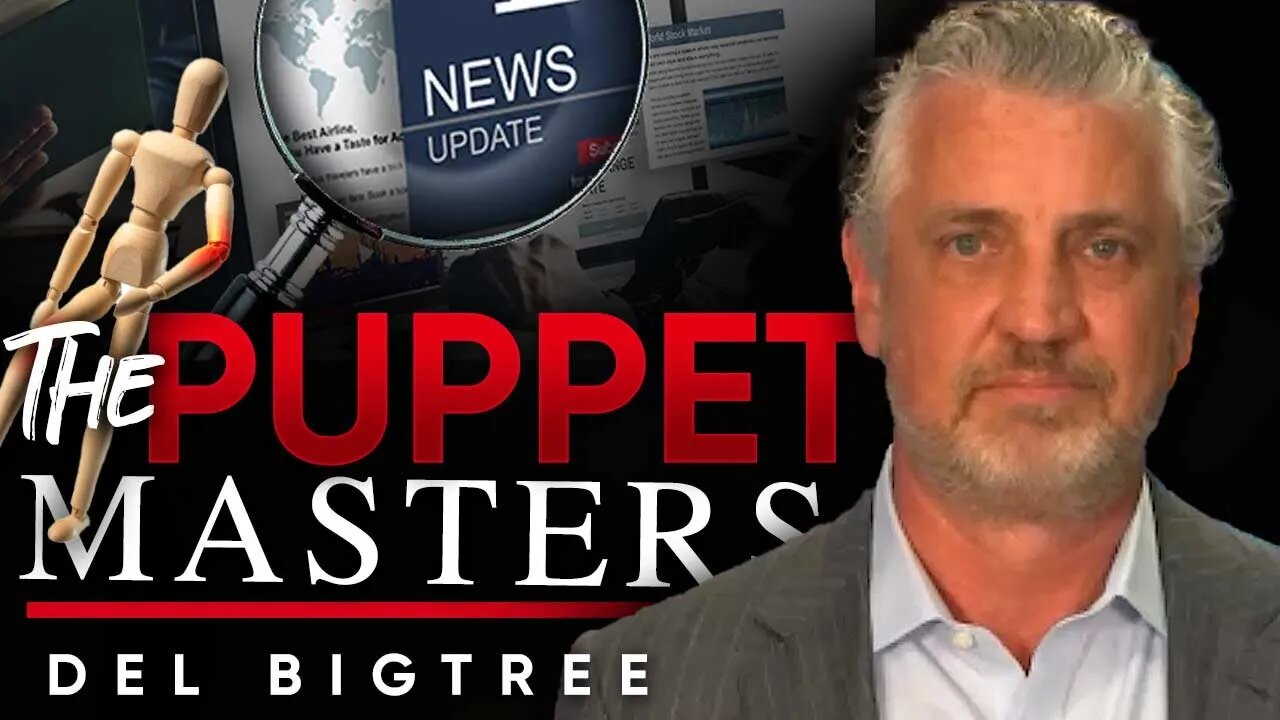 ⛧ The Puppet Masters: 🧝🏻‍♀️ Who Are They and How They Control the Media? - Del Bigtree