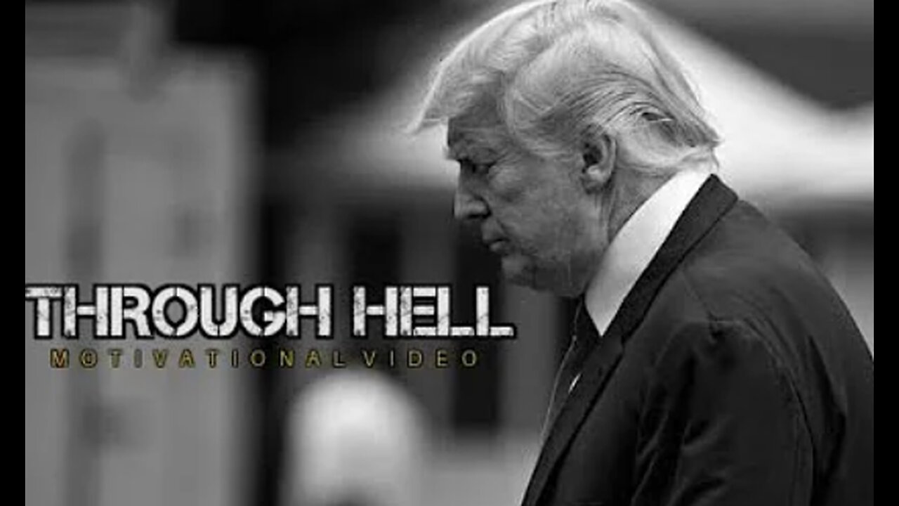 THROUGH HELL - Donald Trump Motivational Video