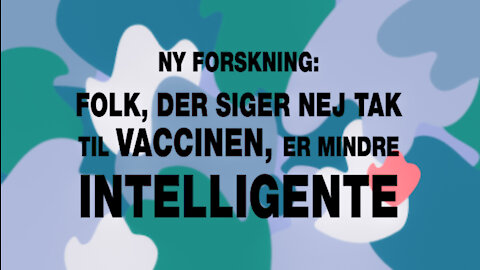 Folk, der siger nej tak til vaccinen, er mindre intelligente | PER BRÆNDGAARD