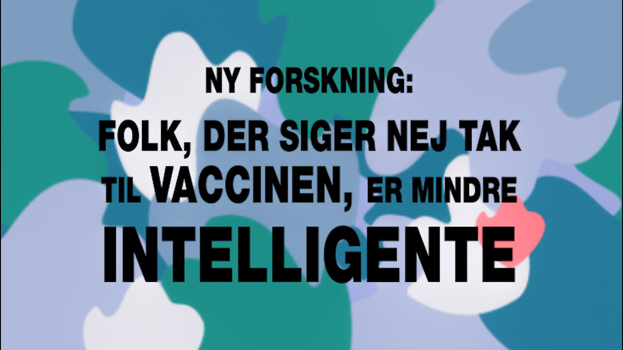 Folk, der siger nej tak til vaccinen, er mindre intelligente | PER BRÆNDGAARD