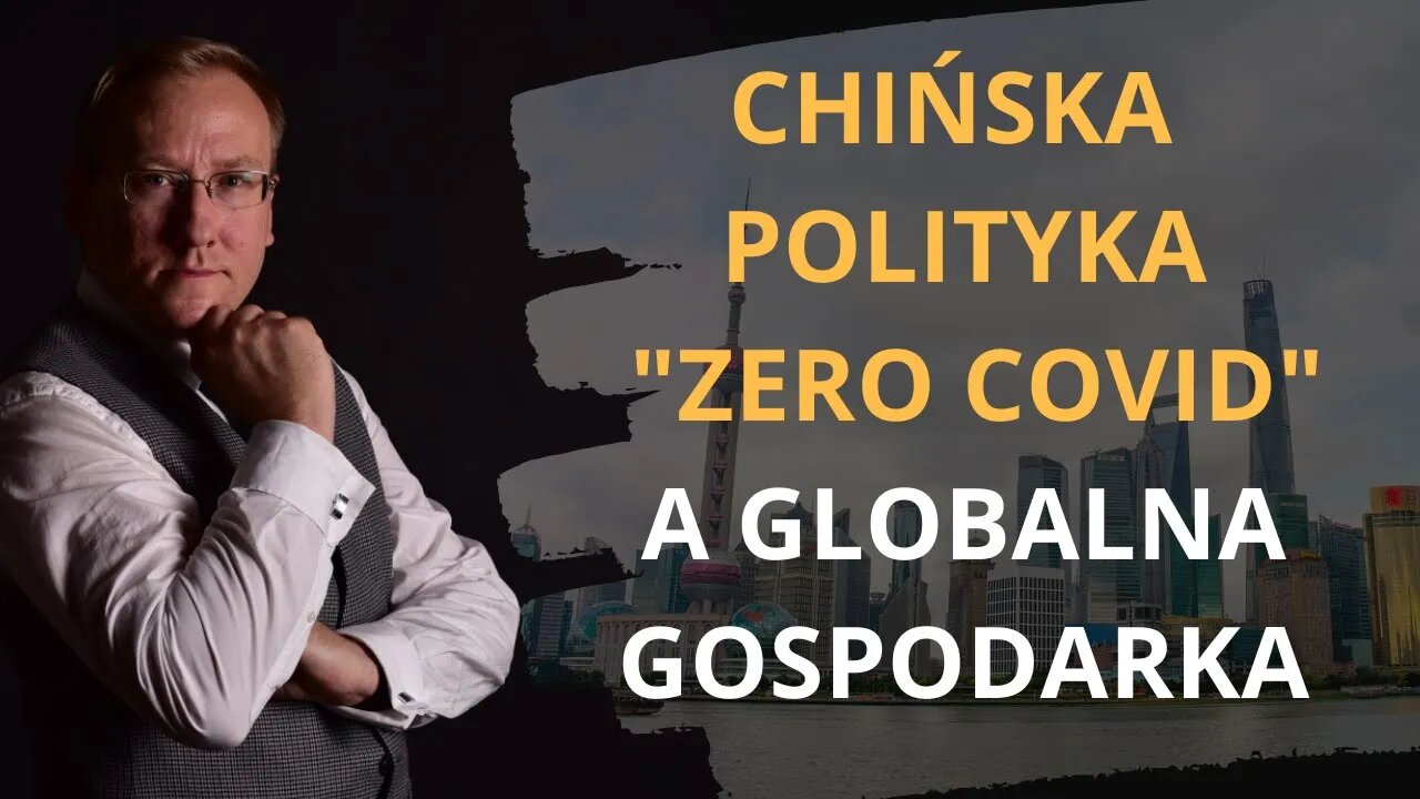 Chińska polityka "Zero Covid" a globalna gospodarka | Odc. 506 - dr Leszek Sykulski