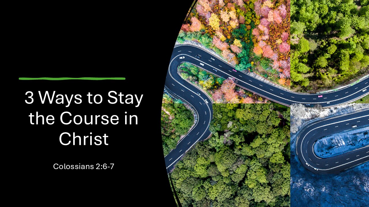 3 Ways to Stay the Course in Christ