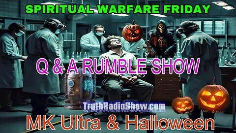 Q & A Show MKUltra & Halloween - Spiritual Warfare Live 11pm after Broadcast