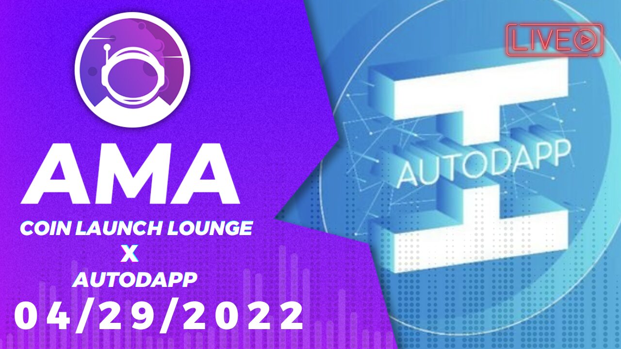 AMA - AutoDapp | Coin Launch Lounge