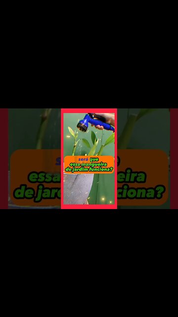 Eu Comprei a Mangueira de Jardim. Deu CERTO ??