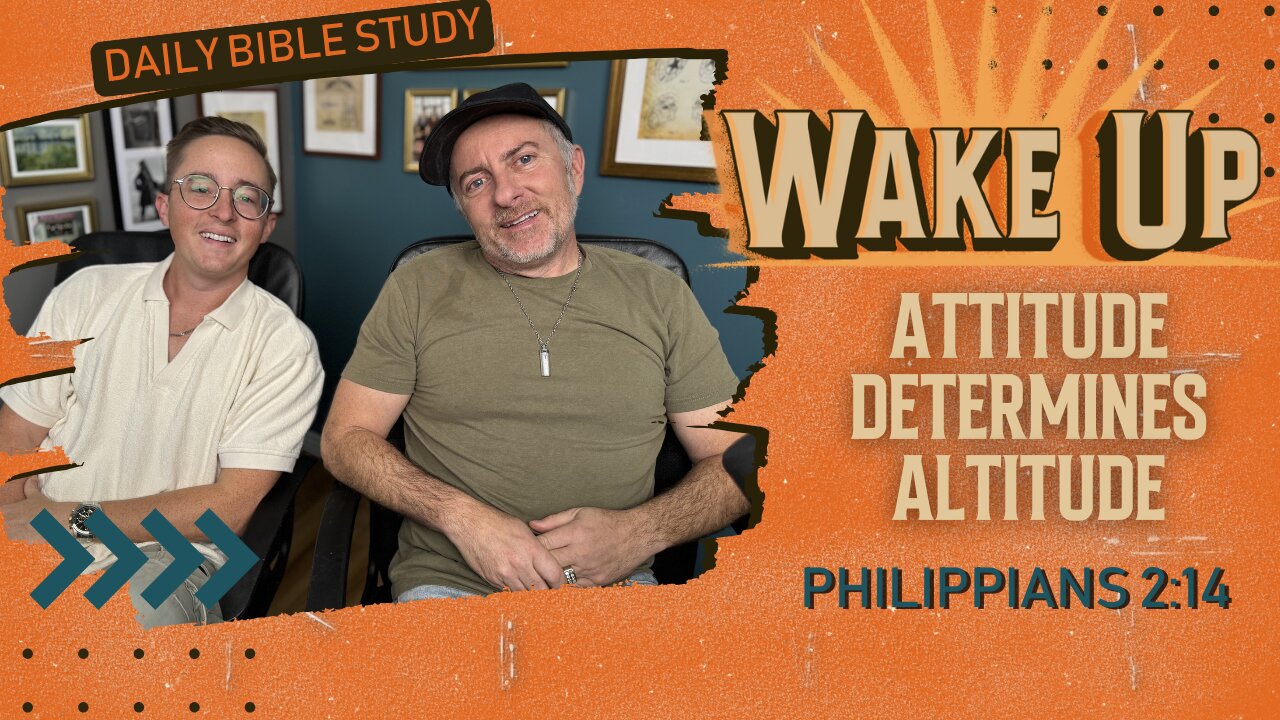 WakeUp Daily Devotional | Attitude Determines Altitude | Philippians 2:14-15