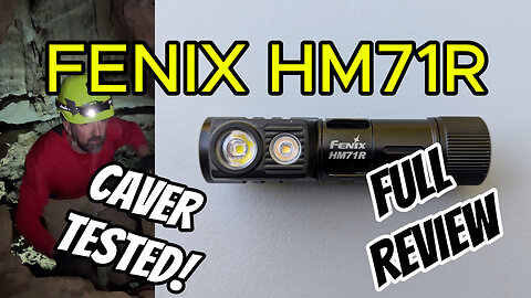 FENIX HM71R Headlamp Review From a Caver Perspective | Did this Flashlight Pass our Tests?