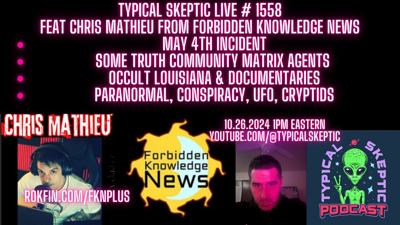 Truth Seekers/Matrix Agents, May 4th, Occult Louisiana - Chris Mathieu from FKN - TSP # 1558