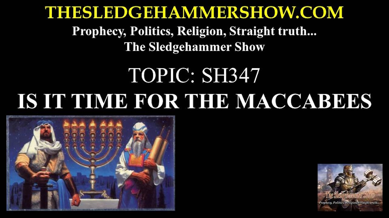 THE SLEDGEHAMMER SHOW SH347 IS IT TIME FOR THE MACCABEE’S