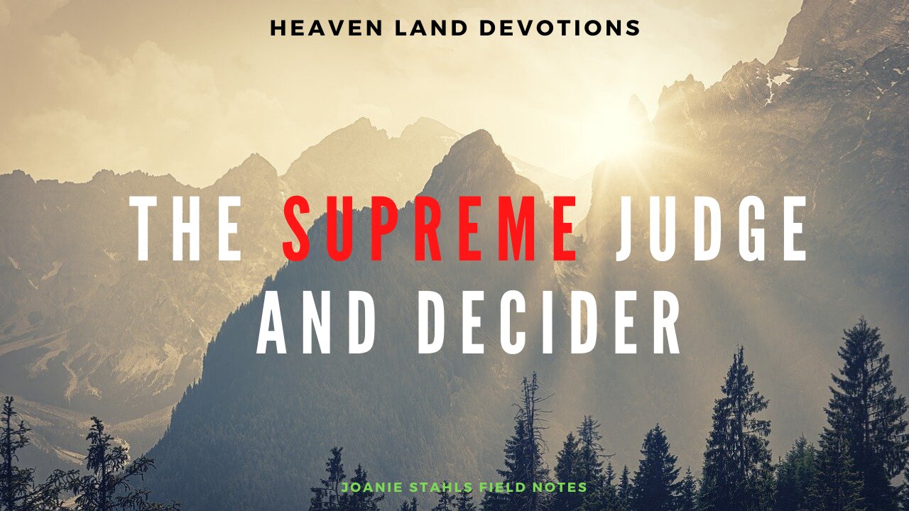 The Supreme Judge and Decider