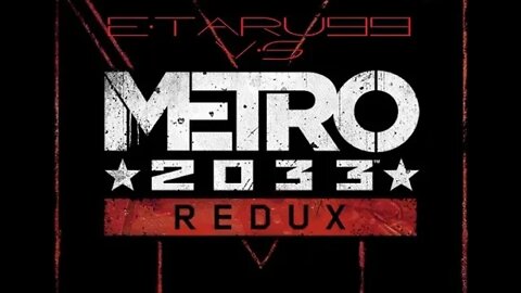 Metro 2033 Redux [E5]