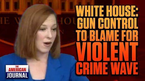 White House Blames Violent Crime Wave On Lack of Gun Control