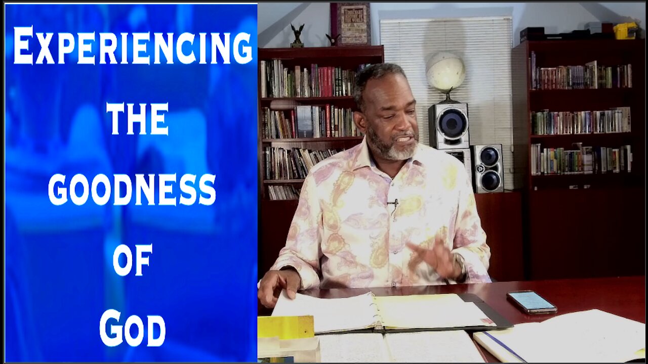 Experiencing The Goodness of God