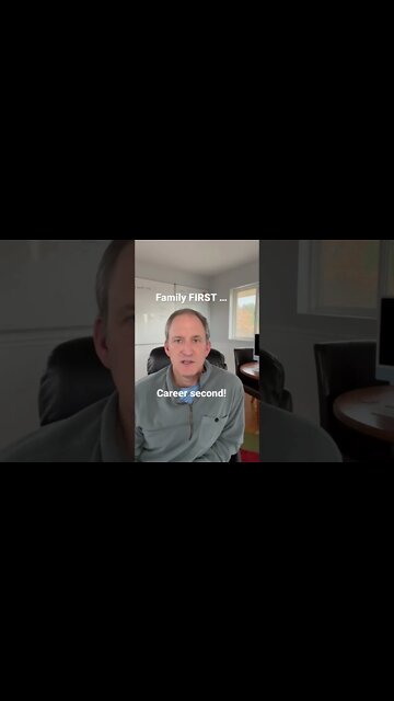 Family first … career second!