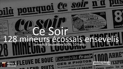 Ce Soir - 128 mineurs écossais ensevelis (9 Septembre 1950)