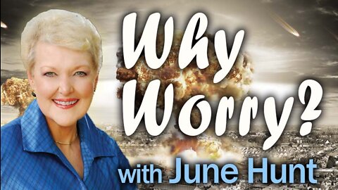 Why Worry? - June Hunt on LIFE Today Live