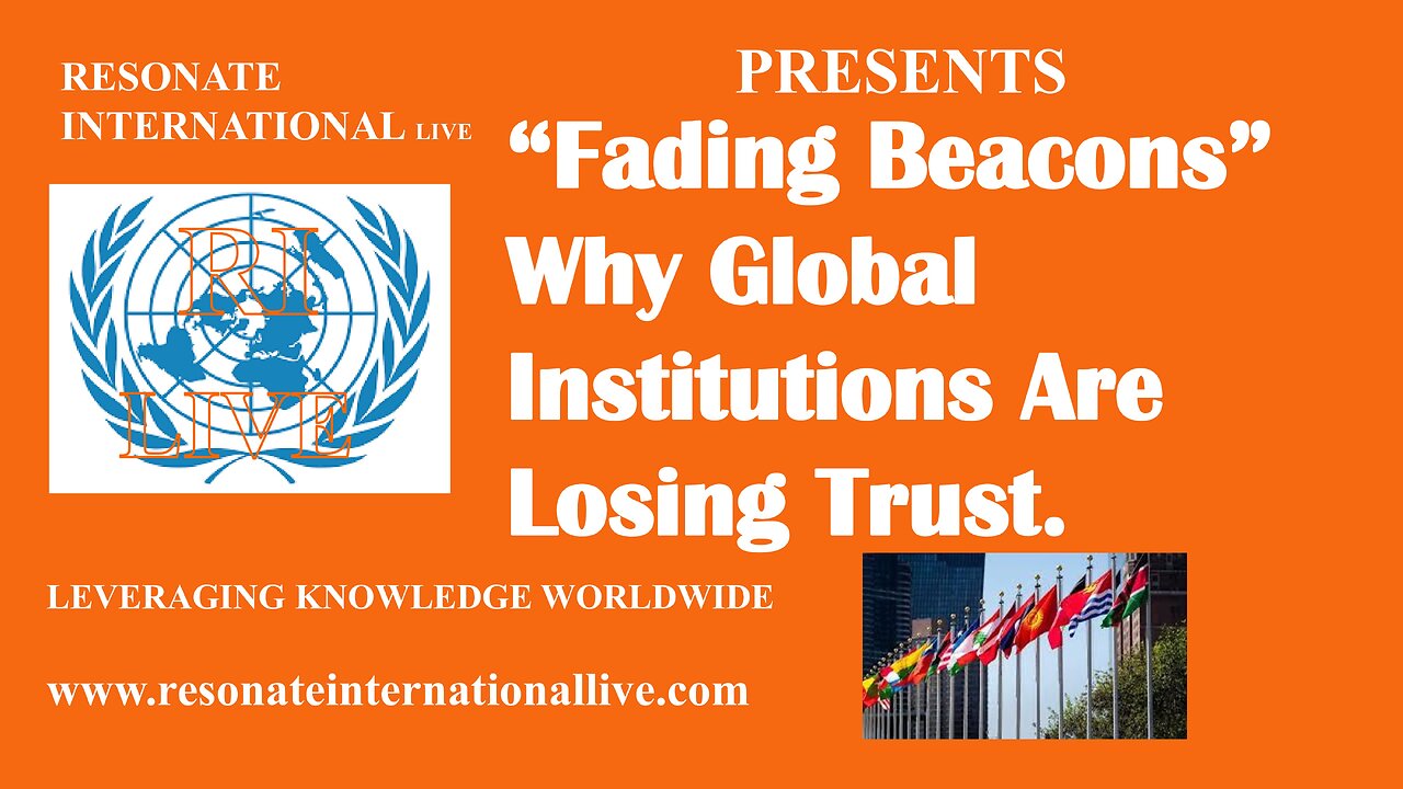 Fading Beacons: Why Global Institutions Are Losing Trust