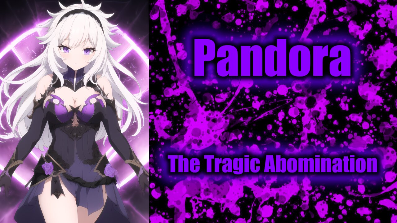 Project "Adelis": The Tragic Abomination | Pandora