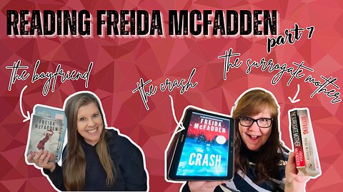 Reading Freida McFadden: Part 7 (The Crash, The Boyfriend, Surrogate Mother)+Decorating My Tablet