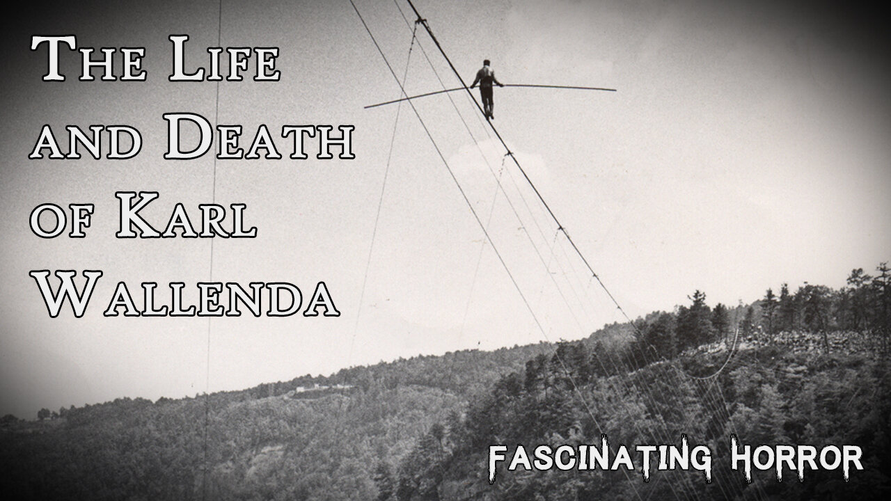 The Life and Death of Karl Wallenda | Fascinating Horror