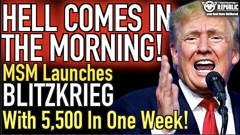 Hell Comith In The Morning! Media Launches Blitzkrieg With 5,500 In One Week!