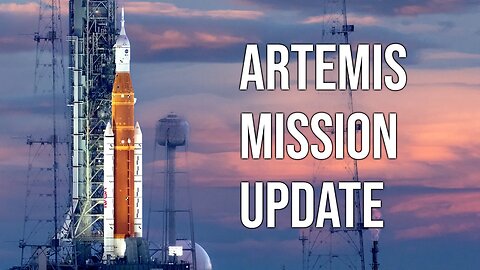 Artemis 1 Mission Update