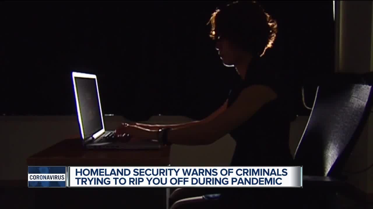 Homeland Security Investigations warns crooks are taking using COVID-19 to rip you off