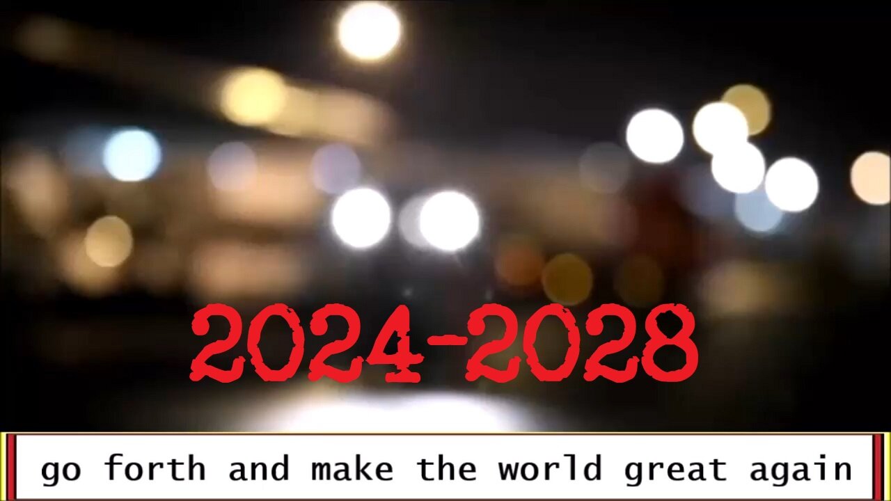 go forth and make the world great again 2024-2028