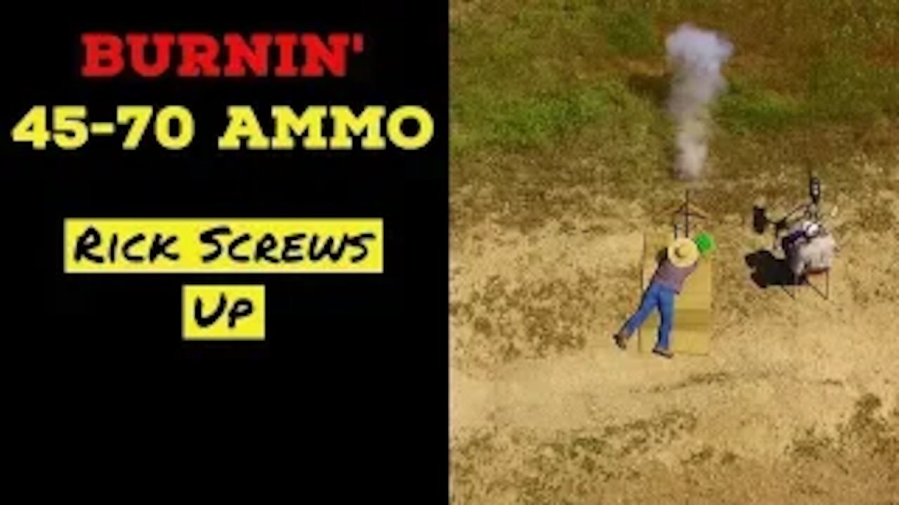 Burnin' 45 70 Ammo, Rick Screws Up!