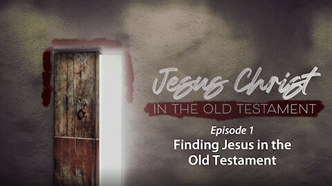 Finding Jesus in the Old Testament