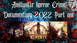 Amityville horror Crime Documentary 2022 Part one