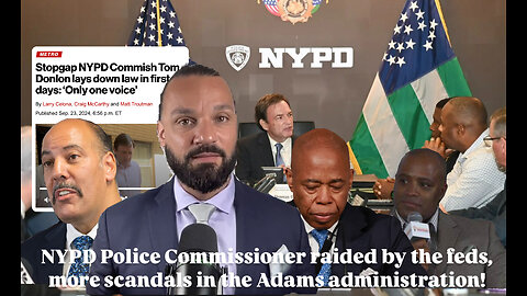 NYPD Police Commissioner raided by the feds, more corruption scandals! | Episode 21