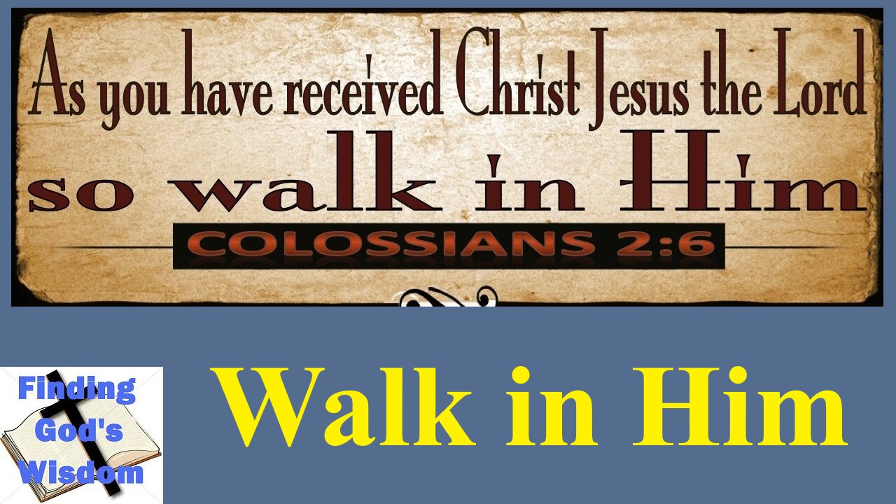 Walk in Him