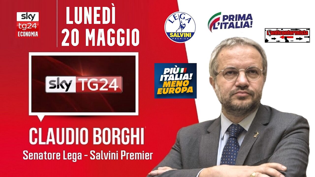 🔴 Interventi del Sen. Claudio Borghi ospite a "SkyTg24 Economia" del 20/05/2024.