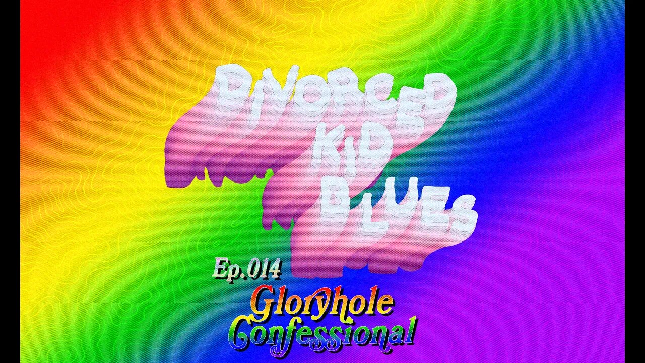 Ep. 014 - Gloryhole Confessional