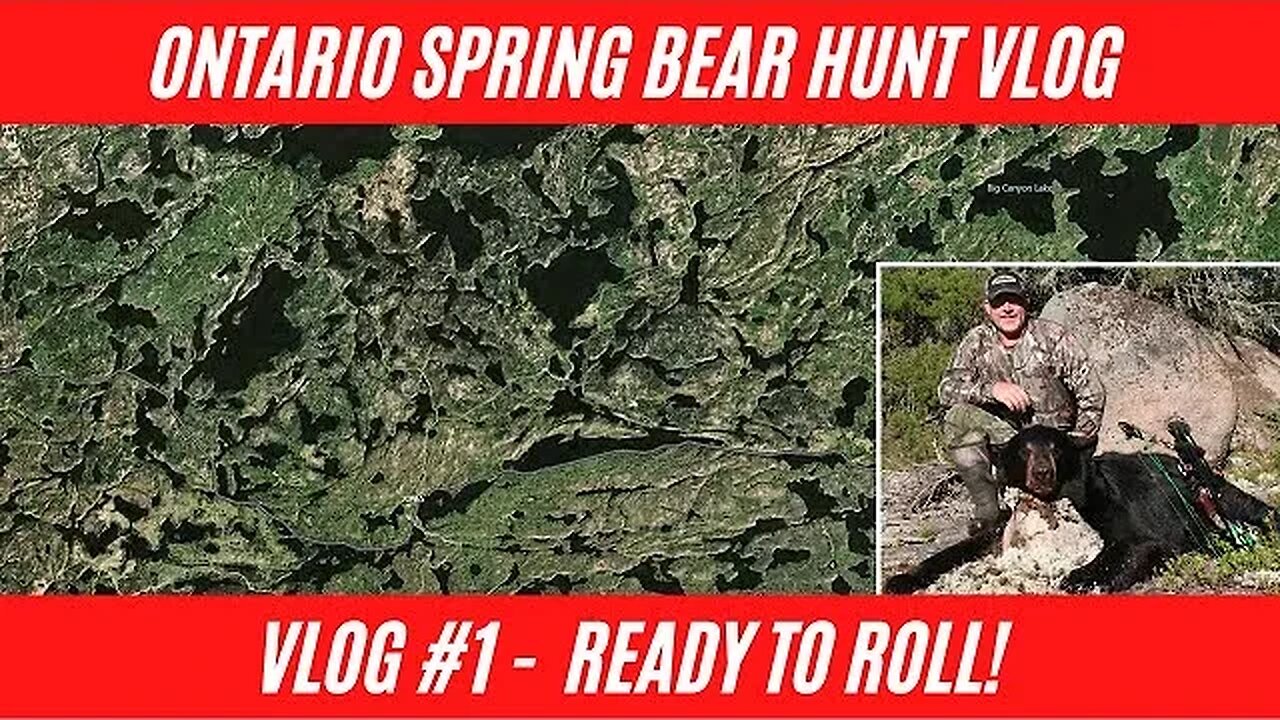 Ontario bear hunting VLOG #1 - Ready to roll