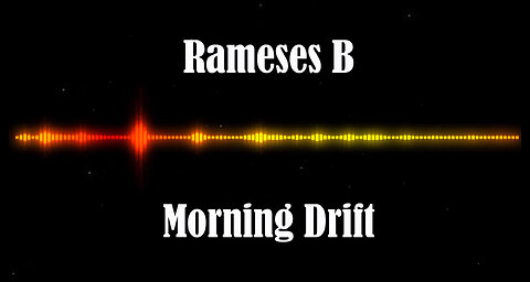 Rameses B - Morning Drift