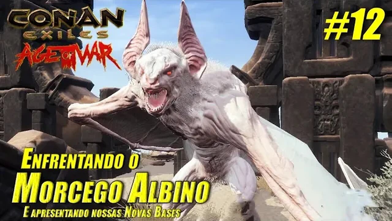 Derrotando o Morcego Albino e Apresentando nossa nova base -Conan Exiles: Age Of War
