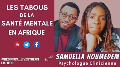 Les tabous de la santé mentale en Afrique, avec Samuella Noumedem - Désinfox Livestream #39